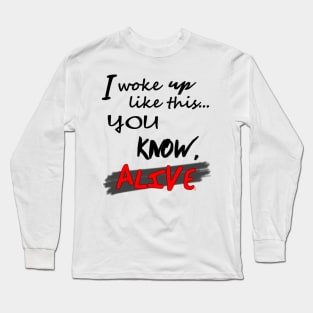 I Woke Up Like This - Black Long Sleeve T-Shirt